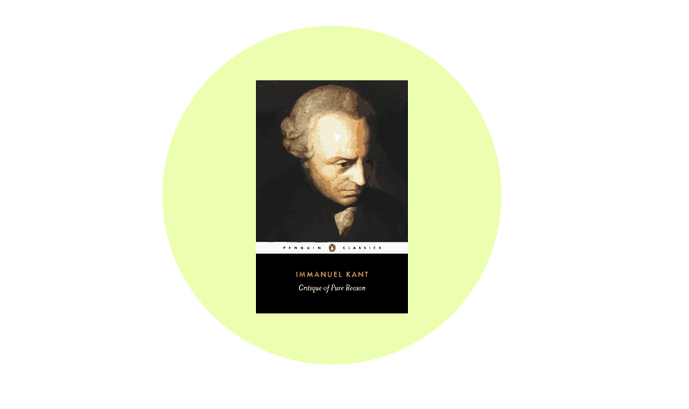 Critique of Pure Reason by Immanuel Kant,  one of the best books on philosophy