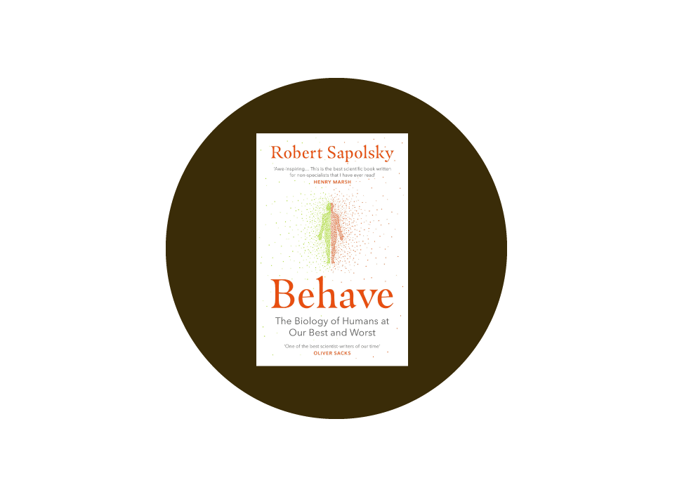 Behave by Robert Sapolsky